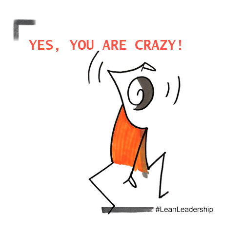 Yes, you are Crazy!